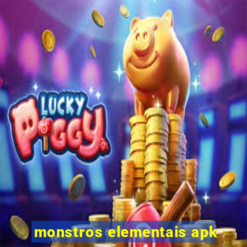 monstros elementais apk